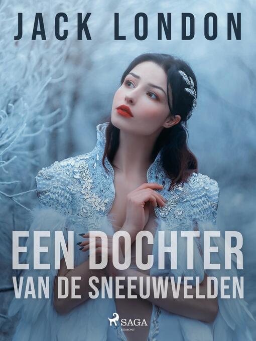 Titeldetaljer för Een dochter van de sneeuwvelden av Jack London - Tillgänglig